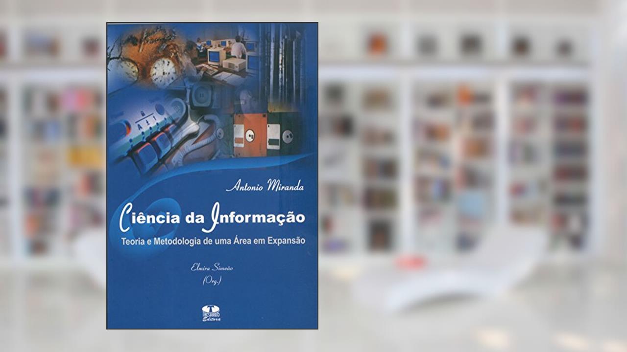 Capa de Ciência da Informação. Teoria e Metodologia de Uma Área em Expansão, do autor Zil Miranda