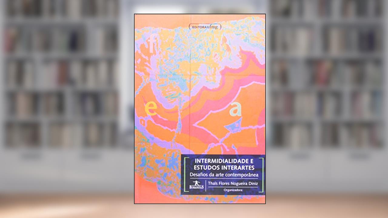 Capa de Intermidialidade e Estudos Interartes: Desafios da Arte Contemporânea, do autor Thaïs Flores Nogueira Diniz