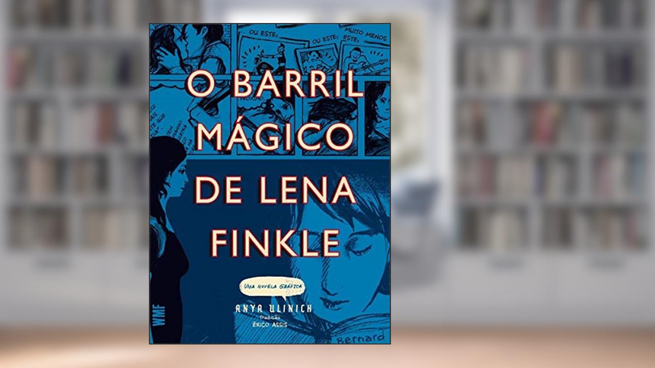 Capa de O barril mágico de Lena Finkle, do autor Anya Ulinich