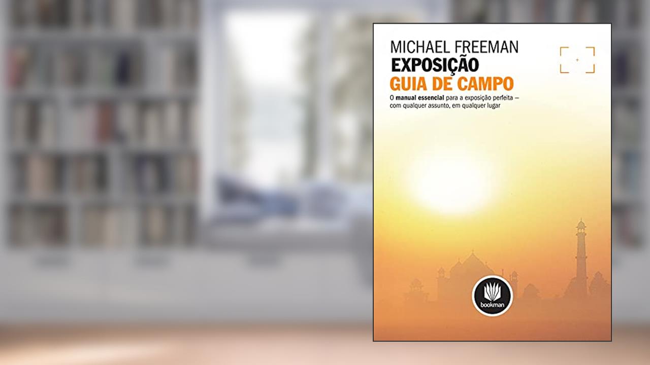 Capa de Exposicao - Guia De Campo, do autor Michael Freeman