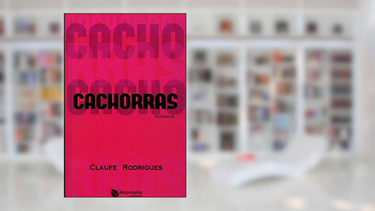 Capa de Cachorras, do autor Claufe Rodrigues