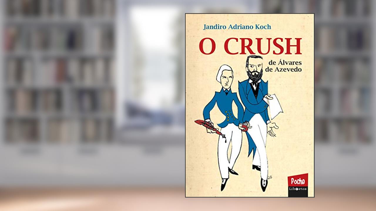Capa de O crush de Álvarez de Azevedo, do autor Jandiro Adriano Koch