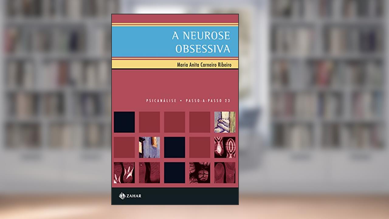 Capa de A neurose obsessiva (PAP - Psicanálise), do autor Maria Anita Carneiro Ribeiro