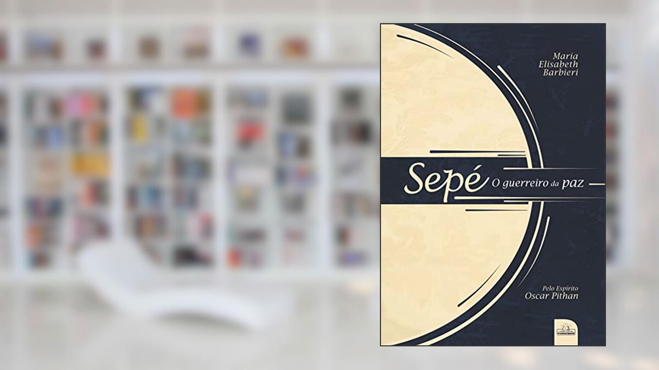 Capa de Sepe o guerreiro da paz, do autor Maria Elisabeth da Silva Barbieri