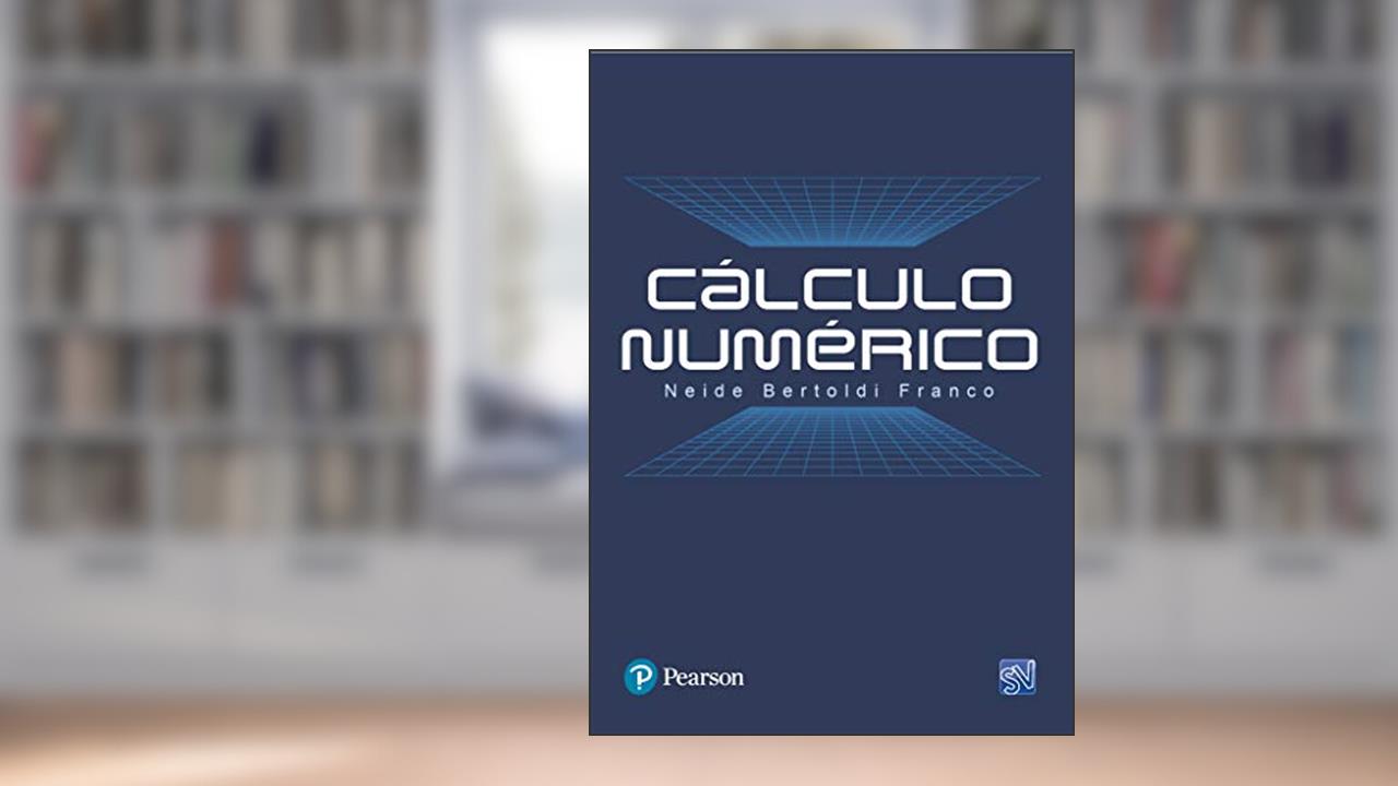 Capa de Cálculo Numérico, do autor Neide Maria Bertoldi Franco Franco
