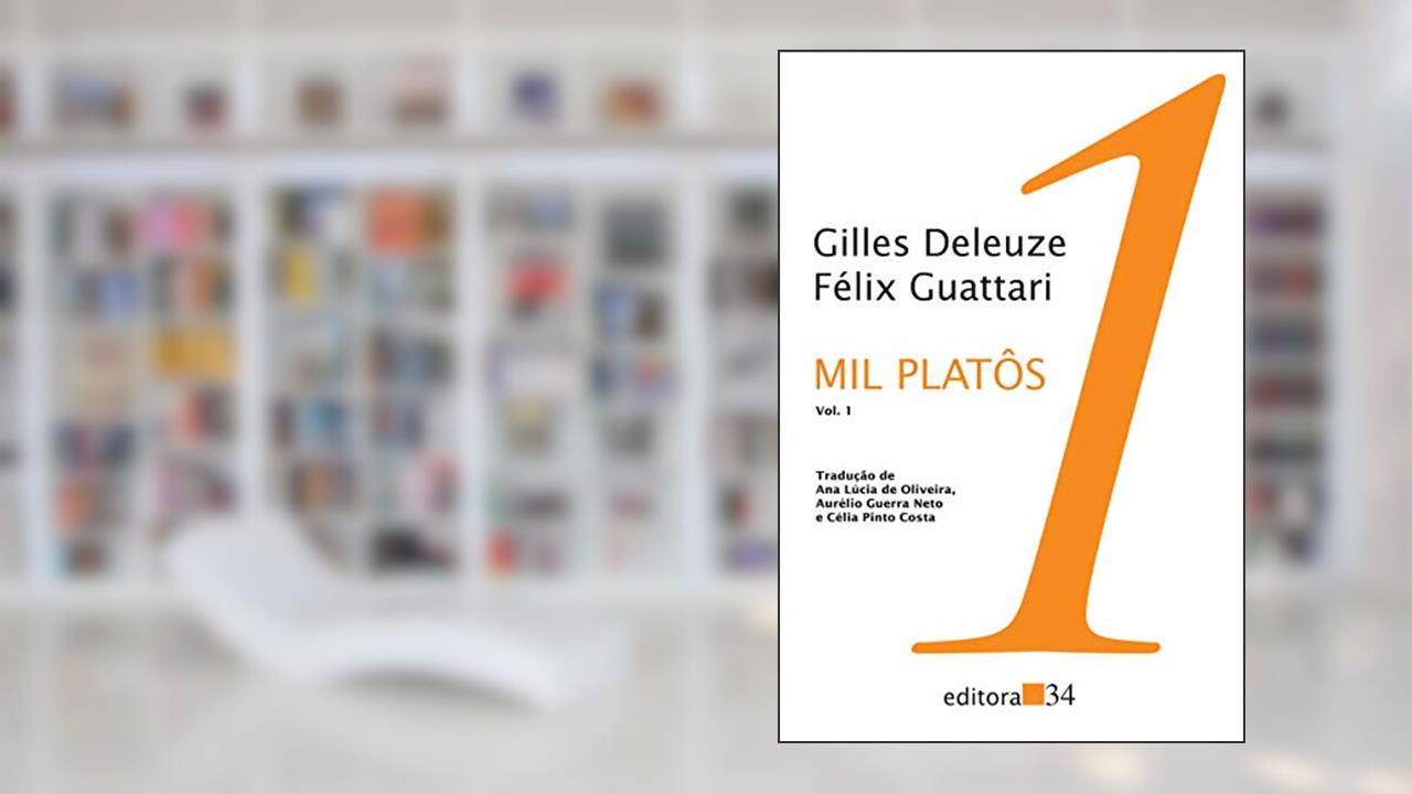 Capa de Mil platôs - vol. 1: Capitalismo e esquizofrenia 2, de Gilles Deleuze; Félix Guattari