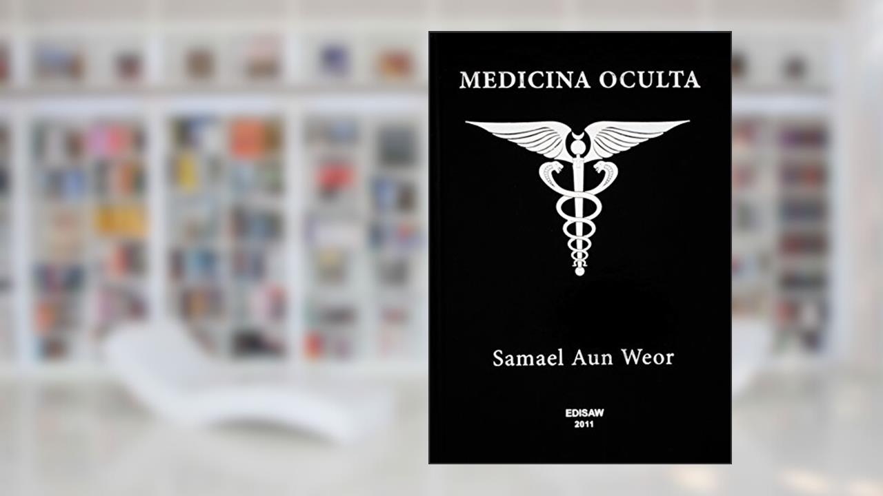 Capa de MEDICINA OCULTA: Tratado de Medicina Oculta e Magia Prática, do autor Samael Aun Weor