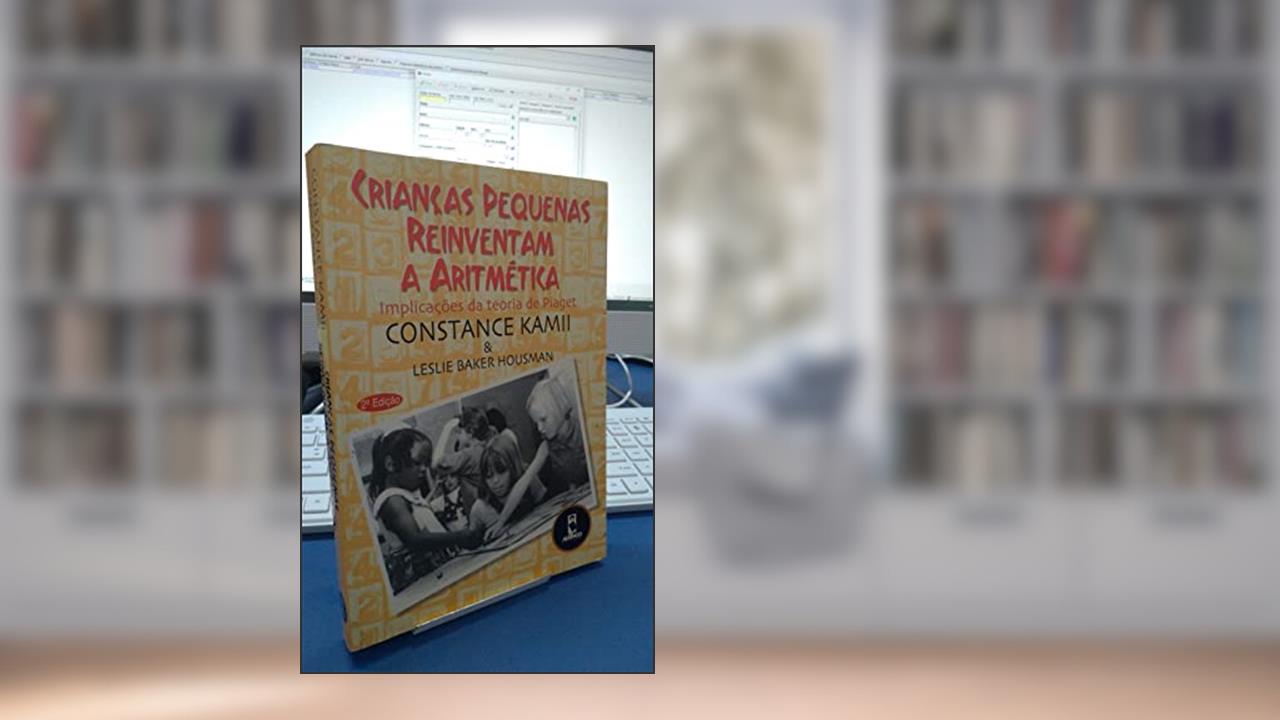 Capa de Criancas Pequenas Reinventam A Aritmetica, do autor Constance Kamii