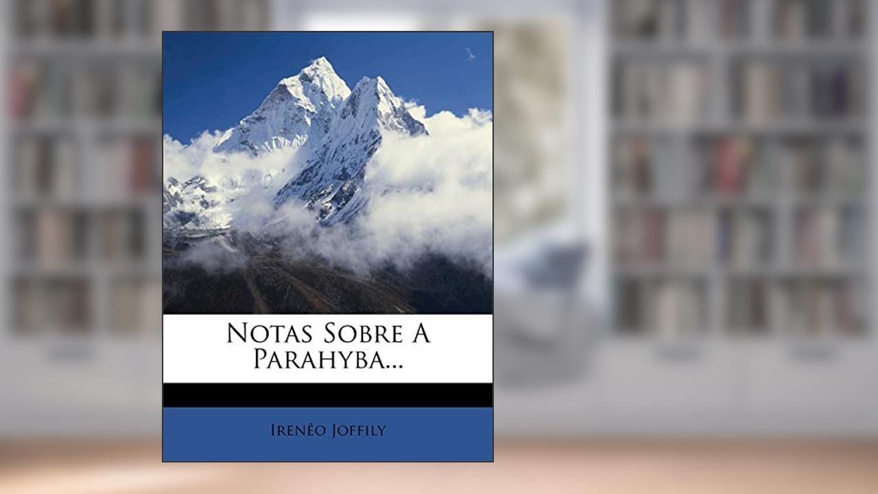 Capa de Notas Sobre A Parahyba..., do autor Irenêo Joffily