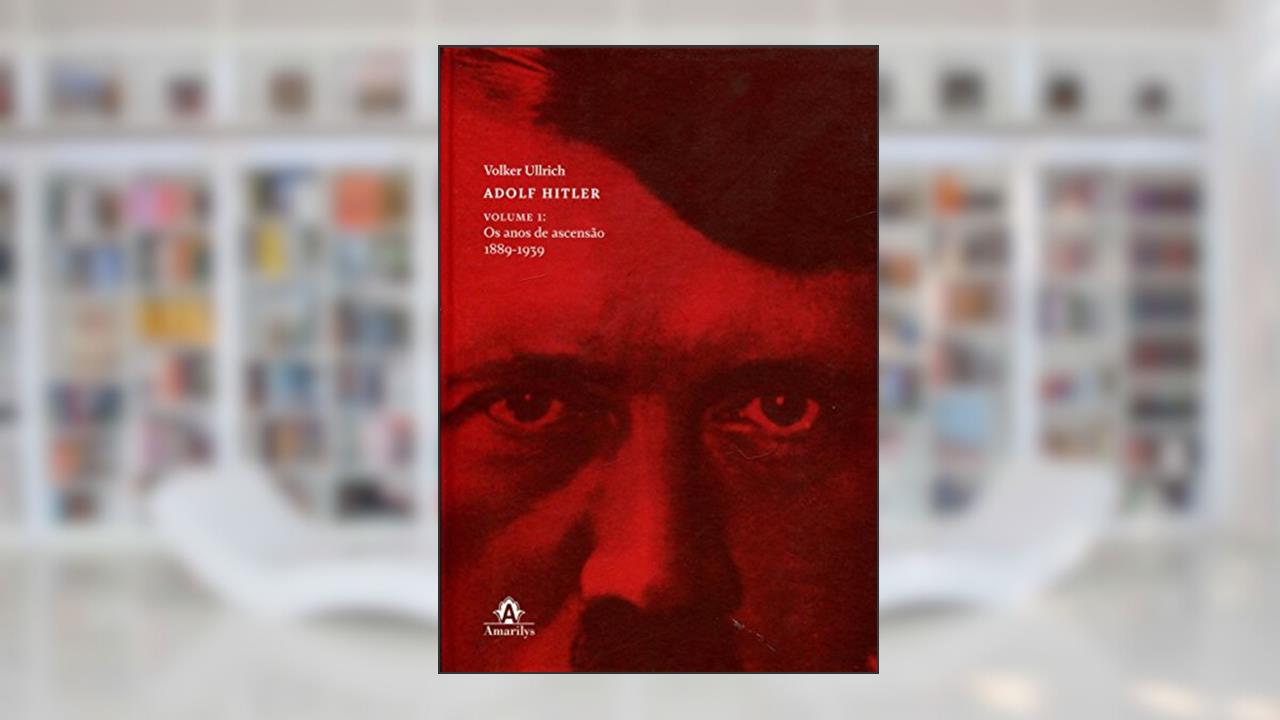 Capa de Adolf Hitler: Os anos de ascensão, 1889-1939: Volume 1, do autor Volker Ullrich