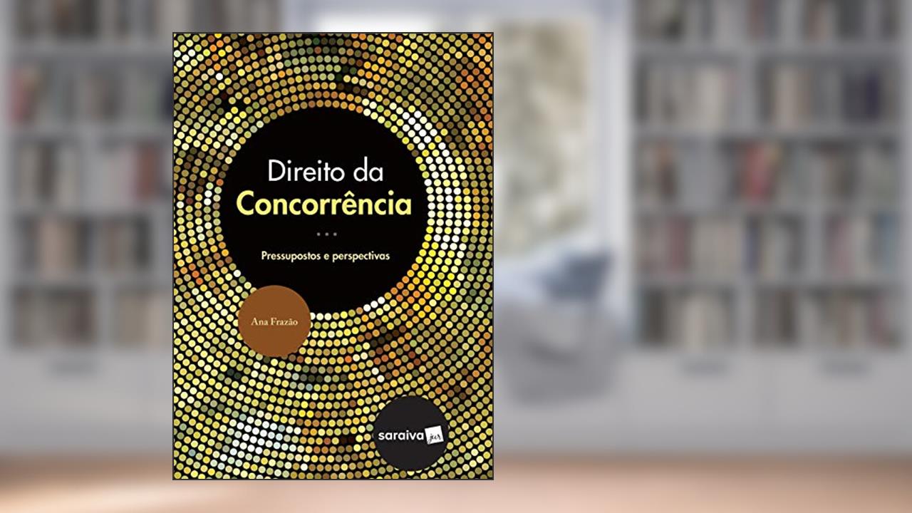 Capa de Direito da concorrência - 1ª edição de 2017: Pressupostos e Perspectivas, do autor Ana Frazão Vieira de Mello