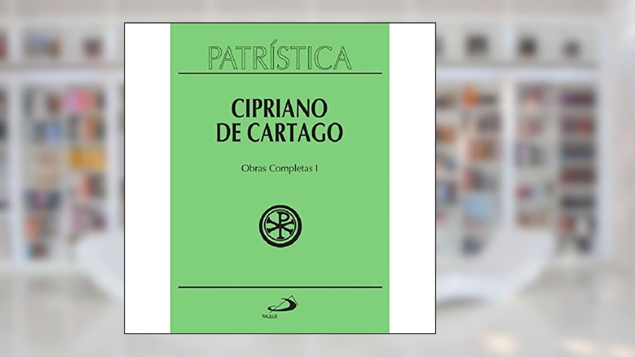 Capa de Patrística - Cipriano de Cartago - Obras Completas I - Vol. 35/1 (Volume 35), do autor Cipriano de Cartago