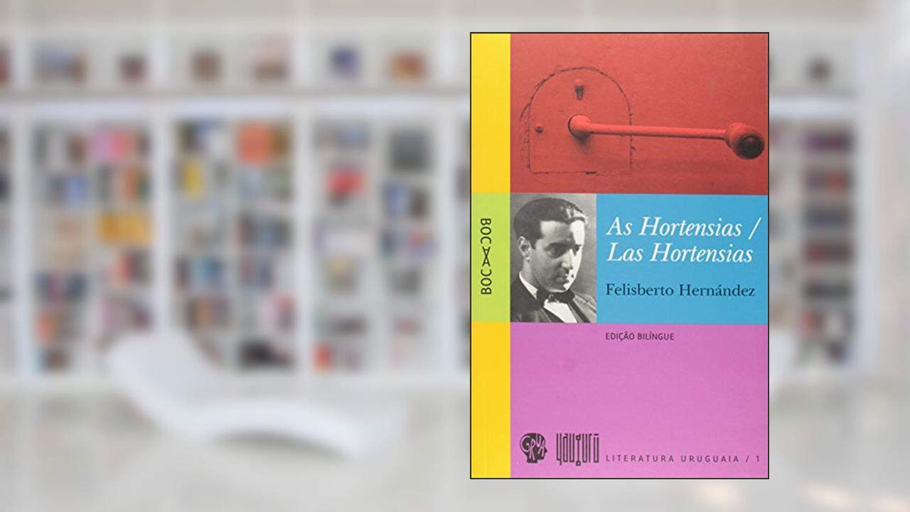Capa de Hortensias, As / Hortensias, Las, do autor Felisberto Hernández