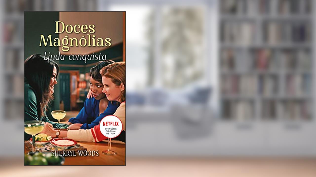 Capa de Linda conquista: Doces Magnólias Livro 1, do autor Sherryl Woods
