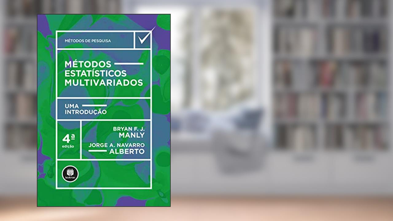 Capa de Métodos Estatísticos Multivariados: Uma Introdução, do autor Bryan F. J. Manly; Jorge A. Navarro Alberto