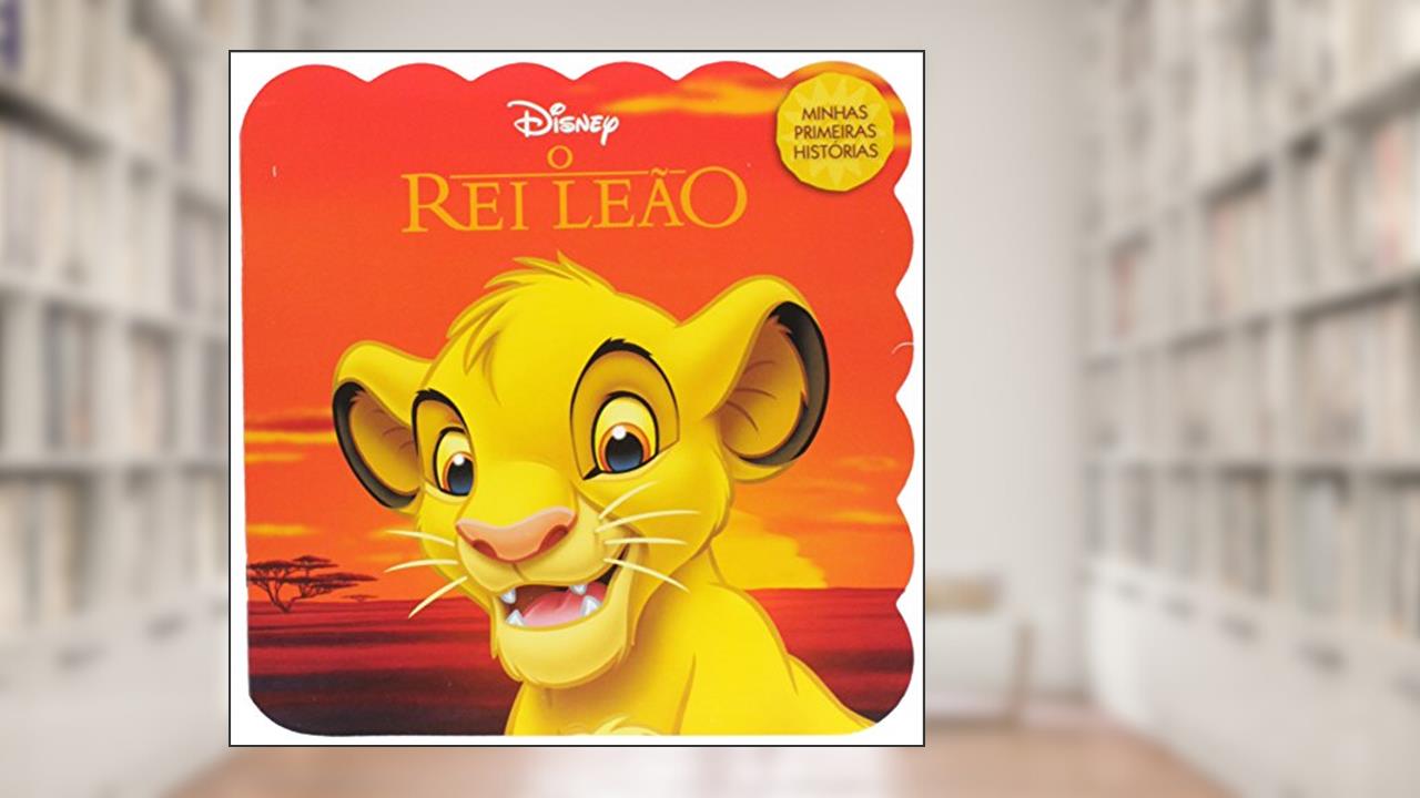Capa de Minhas Primeiras Histórias Disney - O Rei Leão, do autor Bicho Esperto
