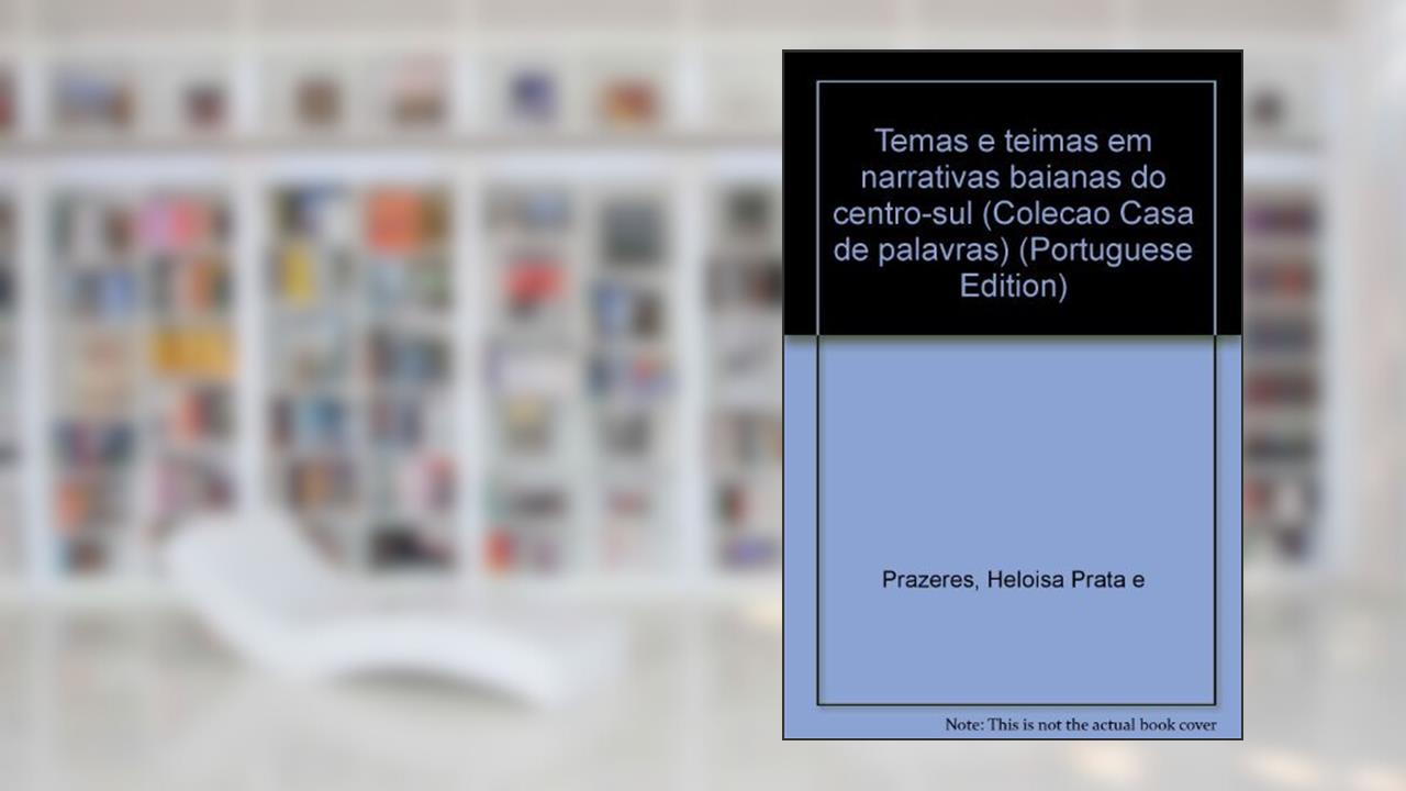 Capa de Temas Teimas em Narrativas Baianas, do autor Heloísa Prata Prazeres