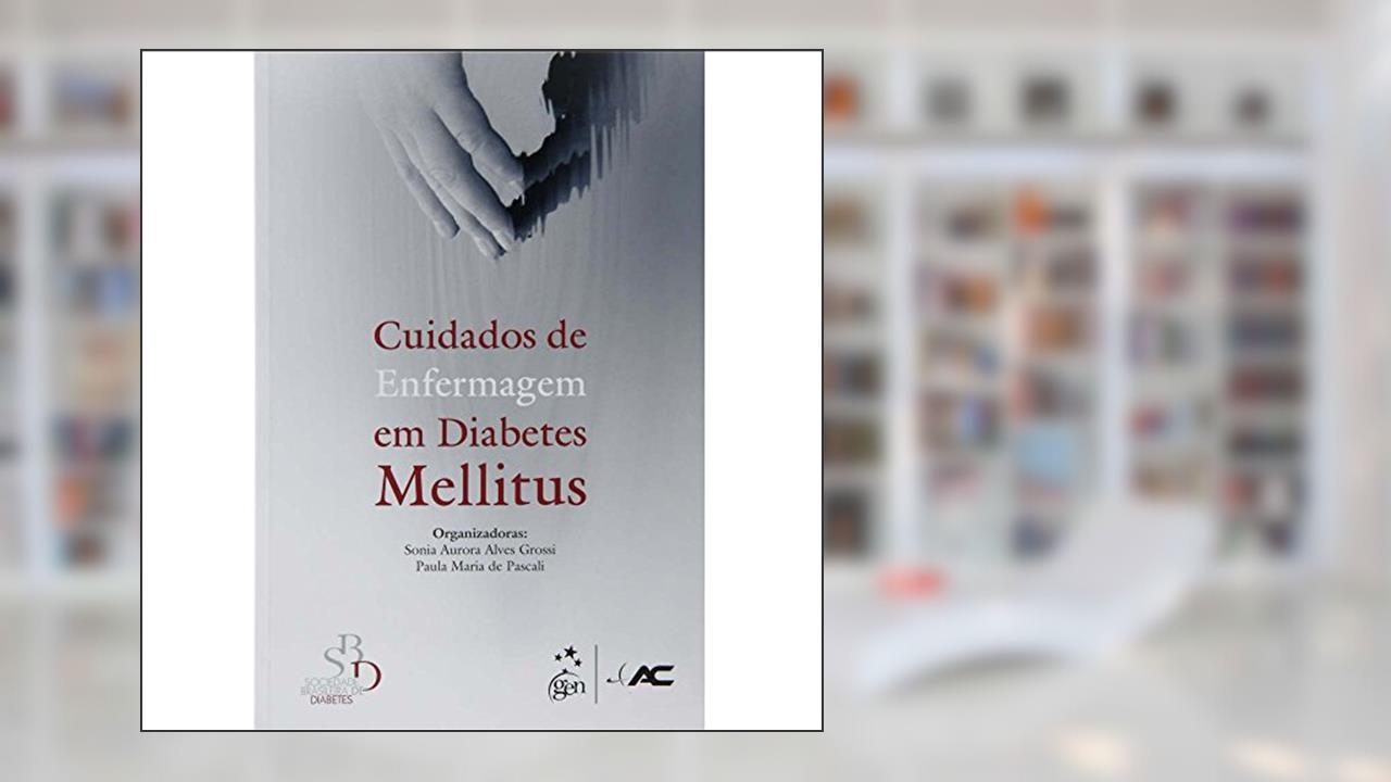 Capa de Cuidados De Enfermagem Em Diabetes Mellitus, do autor Sonia Aurora Alves Grossi; Paula Maria Pascali