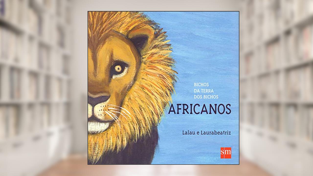 Capa de Bichos da Terra dos Bichos. Africanos, do autor Lalau^Laurabeatriz
