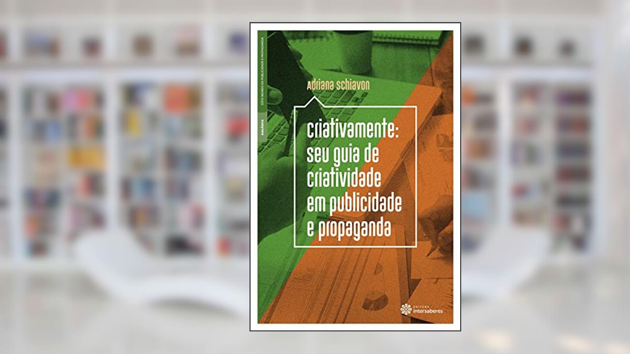 Capa de Criativamente:: seu guia de criatividade em publicidade e propaganda, do autor Adriana Schiavon