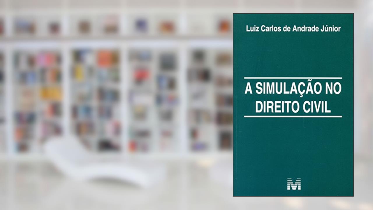 Capa de A simulação no direito civil - 1 ed./2016, do autor Luiz Carlos de Andrade Júnior