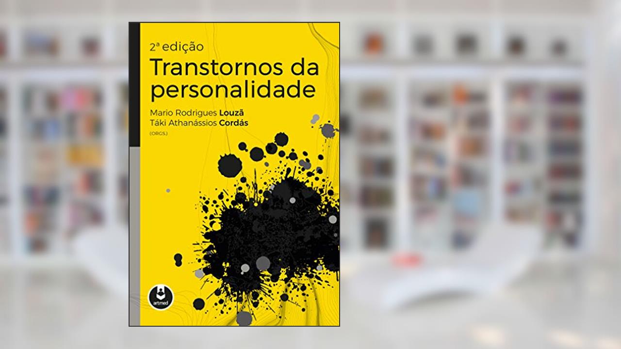 Transtornos da Personalidade, de Mario Rodrigues Louzã; Táki Athanássios Cordás