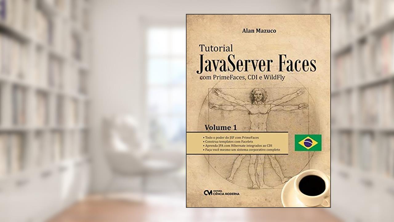 Capa de Tutorial Javaserver Faces com Primefaces, CDi e Wildfly - Volume 1, do autor Mazuco