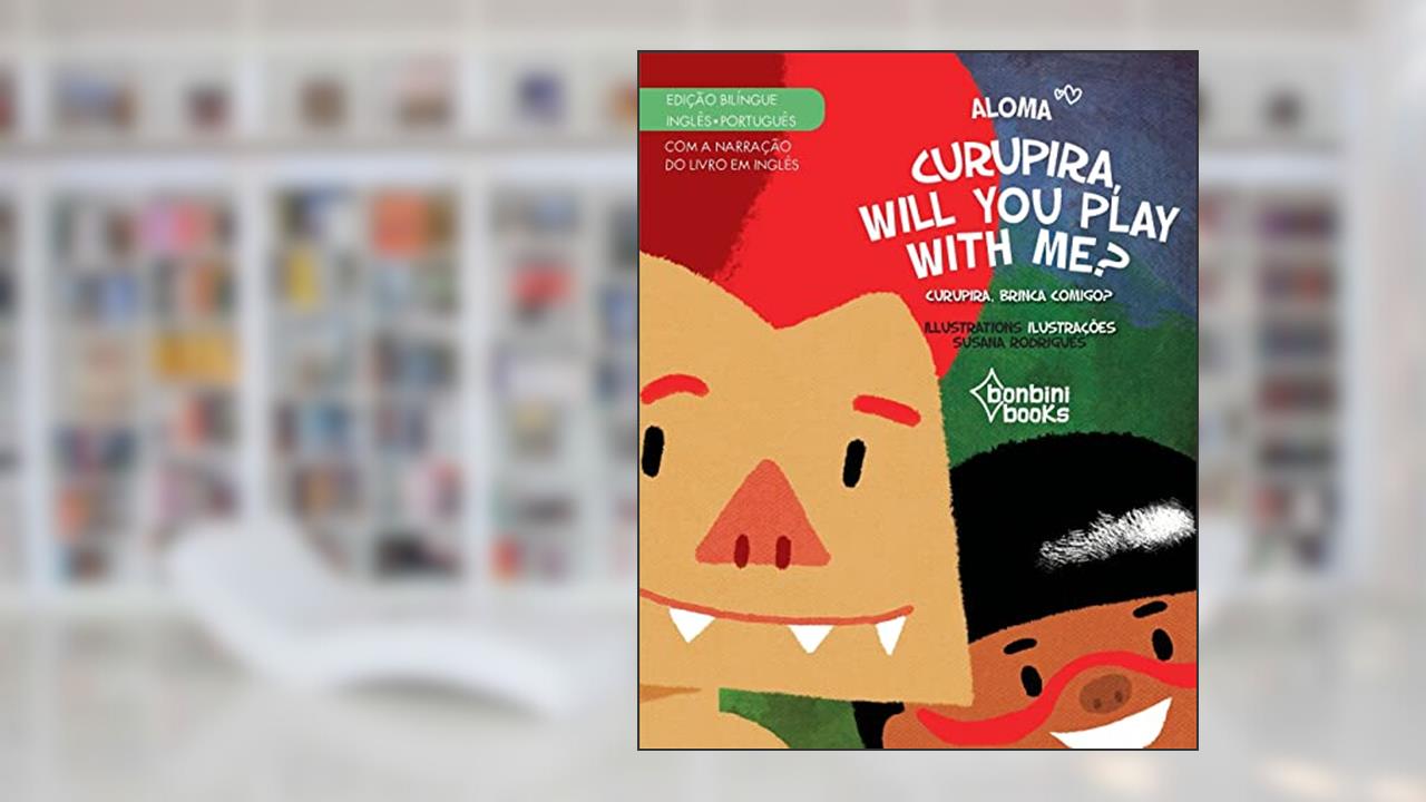 Capa de Curupira, Will you Play With me? # Bilíngue Português / Inglês, do autor Aloma