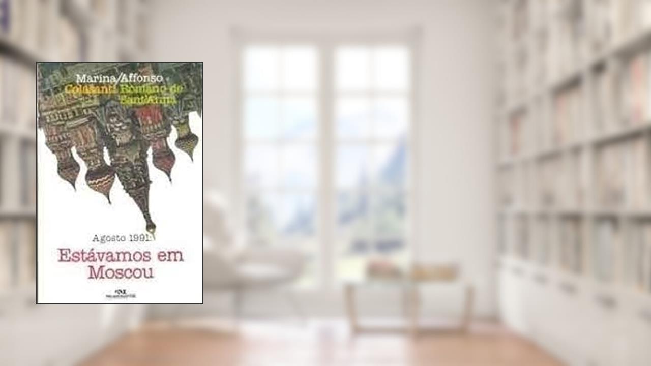 Capa de Agosto 1991: Estavamos Em Moscou (Portuguese Edition), do autor Marina Colasanti