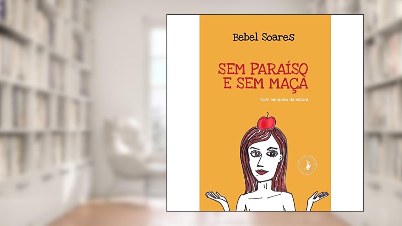Capa de Sem Paraíso e sem Maçã, do autor Bebel Soares