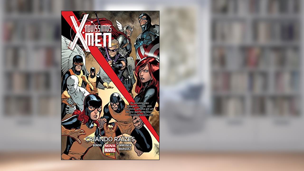 Capa de Novíssimos X-men: Criando Raízes, do autor Brian MichaelBendis
