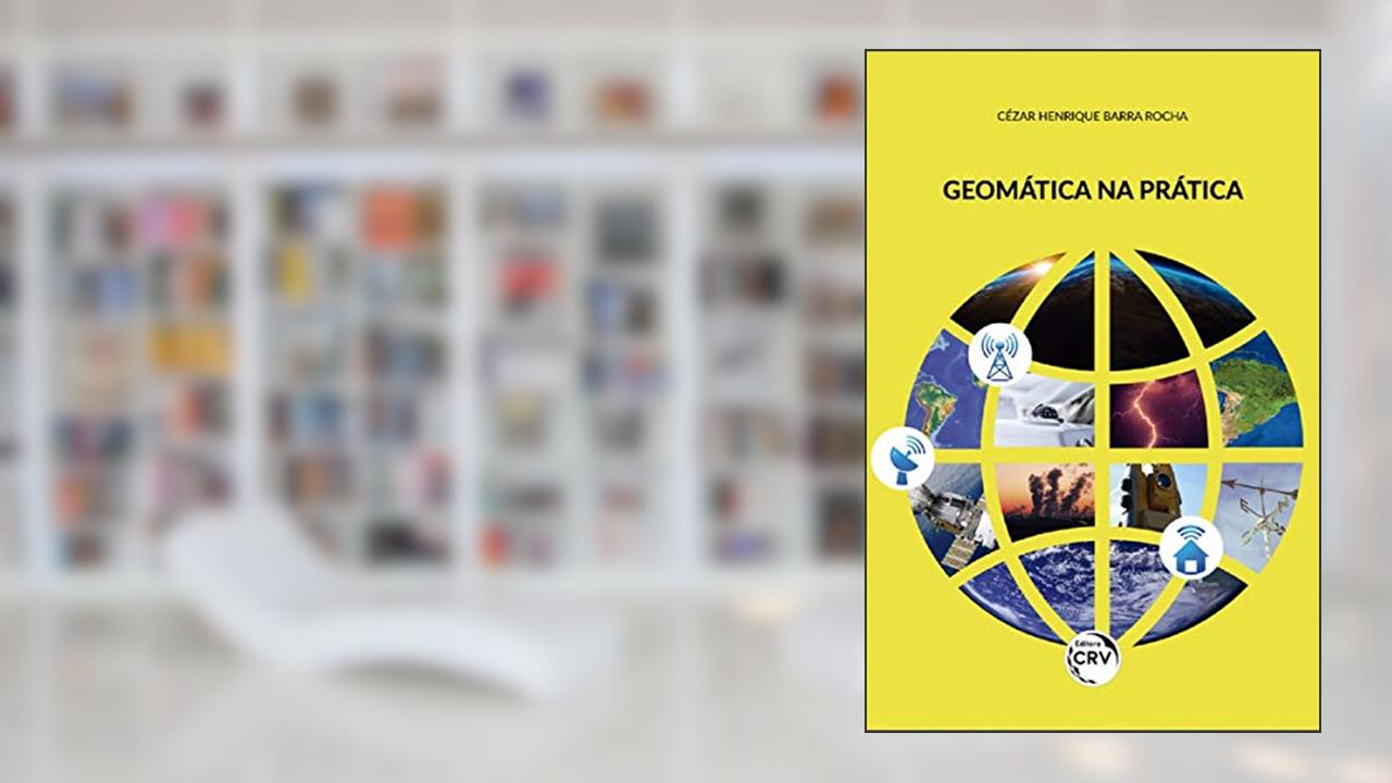 Capa de Geomática na prática, do autor Cézar Henrique Barra Rocha