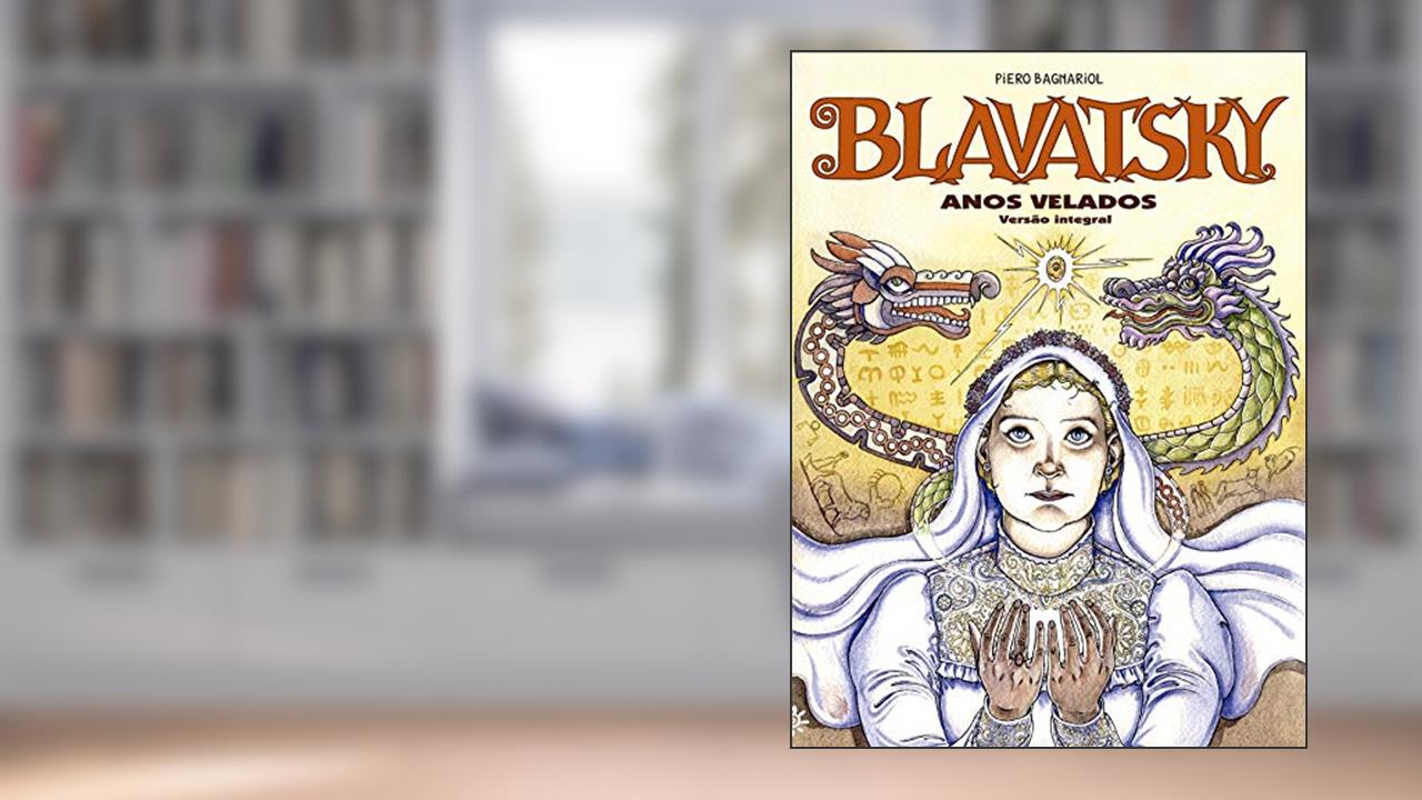 Capa de Blavatsky - Anos Velados (versão integral), do autor Piero Bagnariol