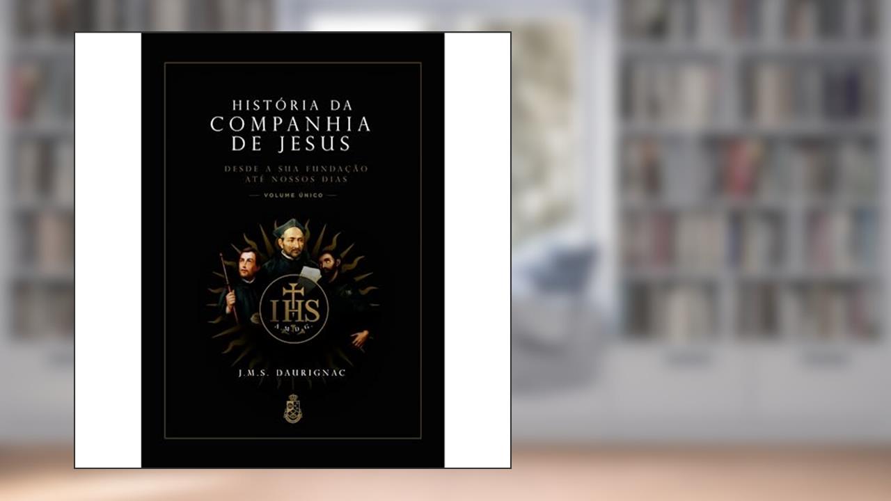 Capa de História da Companhia de Jesus (volume único), do autor J.M.S. Daurignac