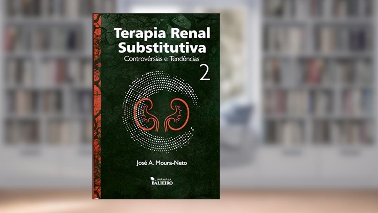 Capa de Terapia Renal Substitutiva - Controvérsias e Tendências 2, do autor José A. Moura-neto