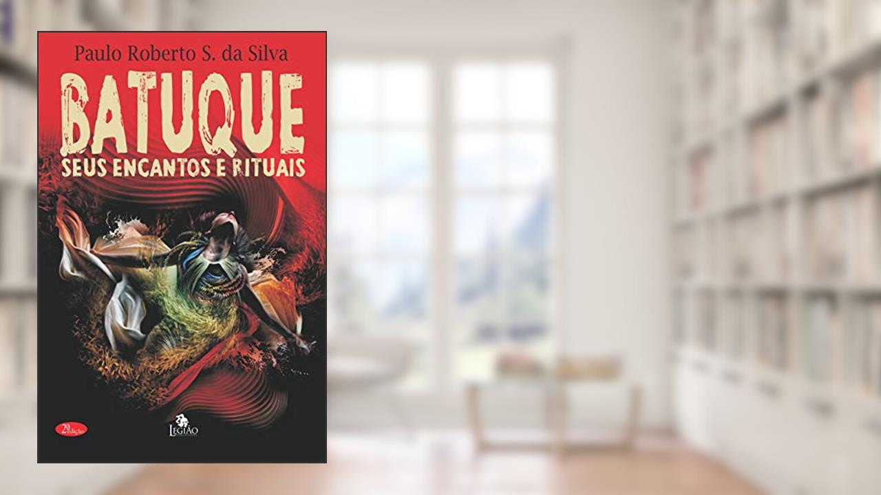 Capa de Batuque: seus encantos e rituais, do autor Paulo Roberto S. da Silva (Pai Paulo Xango)