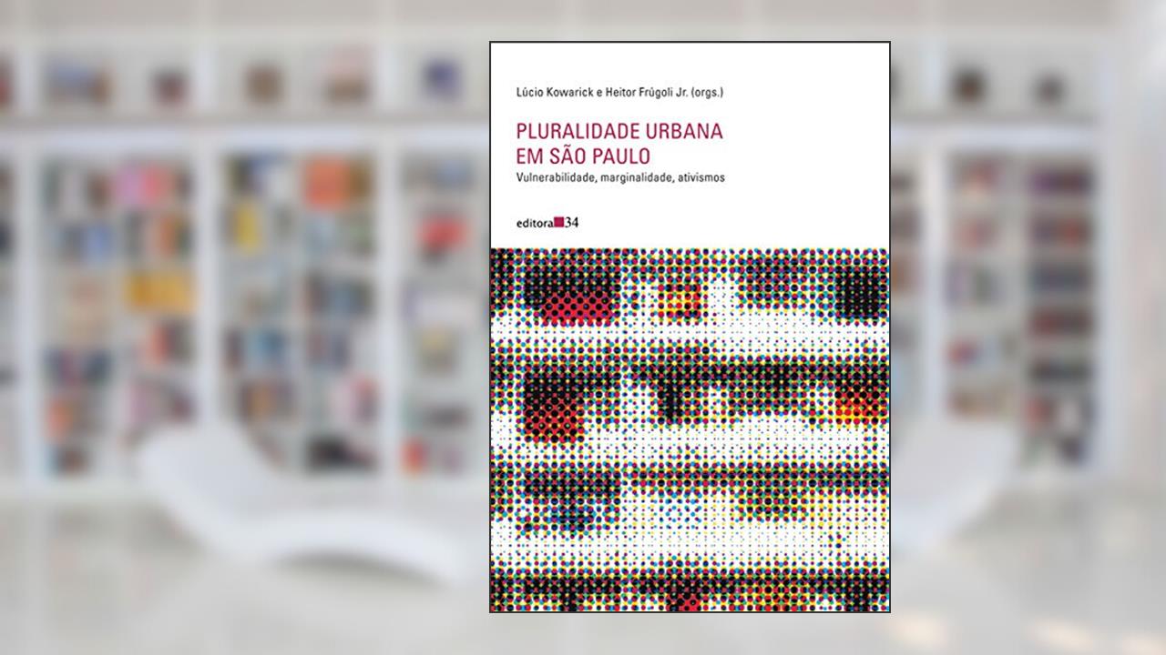 Capa de Pluralidade urbana em São Paulo: Vulnerabilidade, marginalidade, ativismos, de Lúcio Kowarick; Heitor Jr. Frúgoli