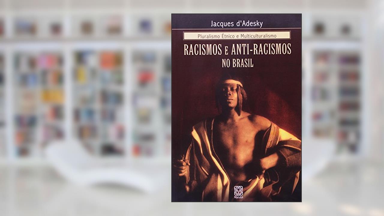 Capa de Pluralismo étnico e multiculturalismo: Racismos e antirracismos no Brasil, do autor Jacques D'Adesky