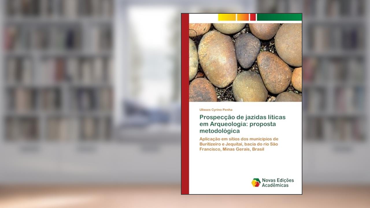 Capa de Prospecção de jazidas líticas em Arqueologia: proposta metodológica, do autor Ulisses Cyrino Penha