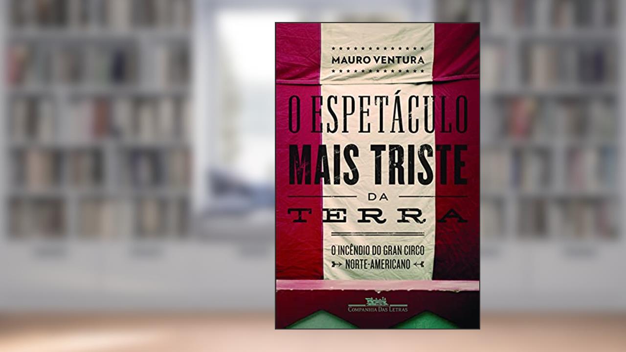 Capa de O espetáculo mais triste da terra, do autor Mauro Ventura