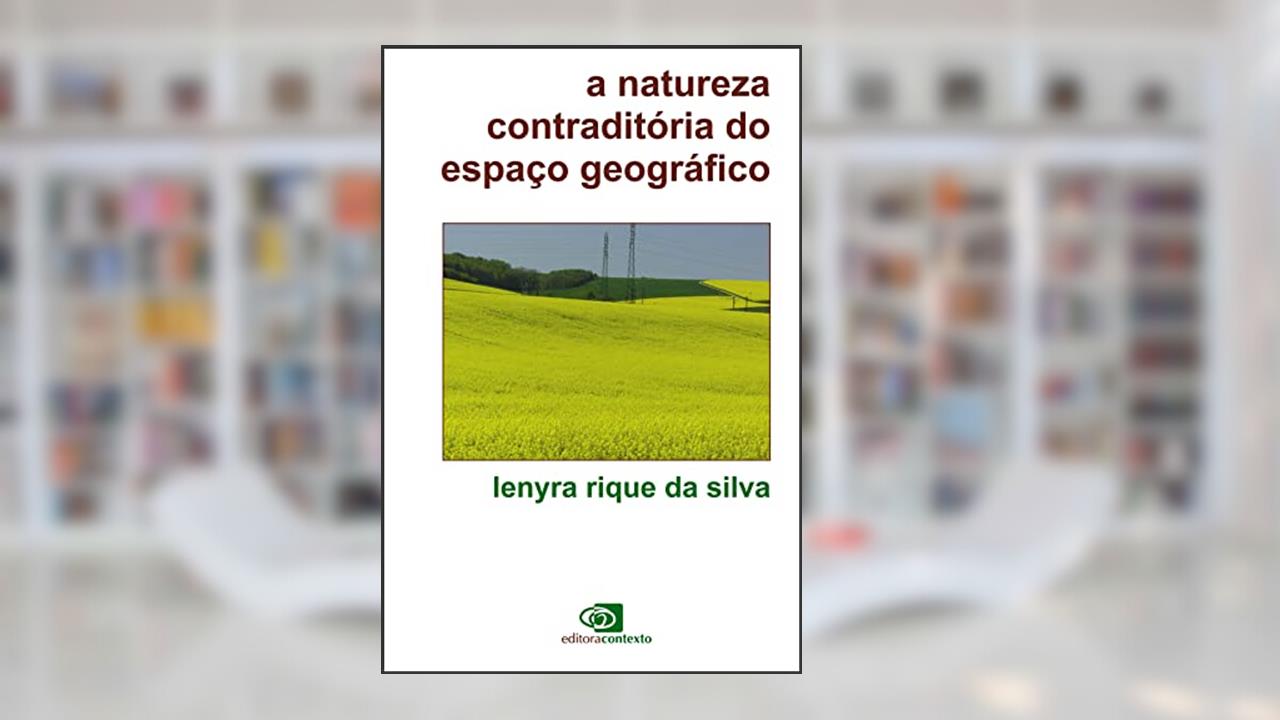 Capa de Natureza contraditória do espaço geográfico, do autor Lenyra Rique da Silva