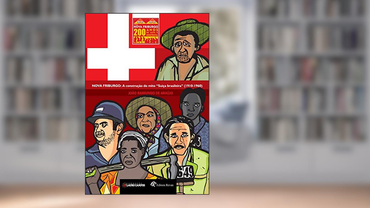 Capa de Nova Friburgo: a Construção do Mito 