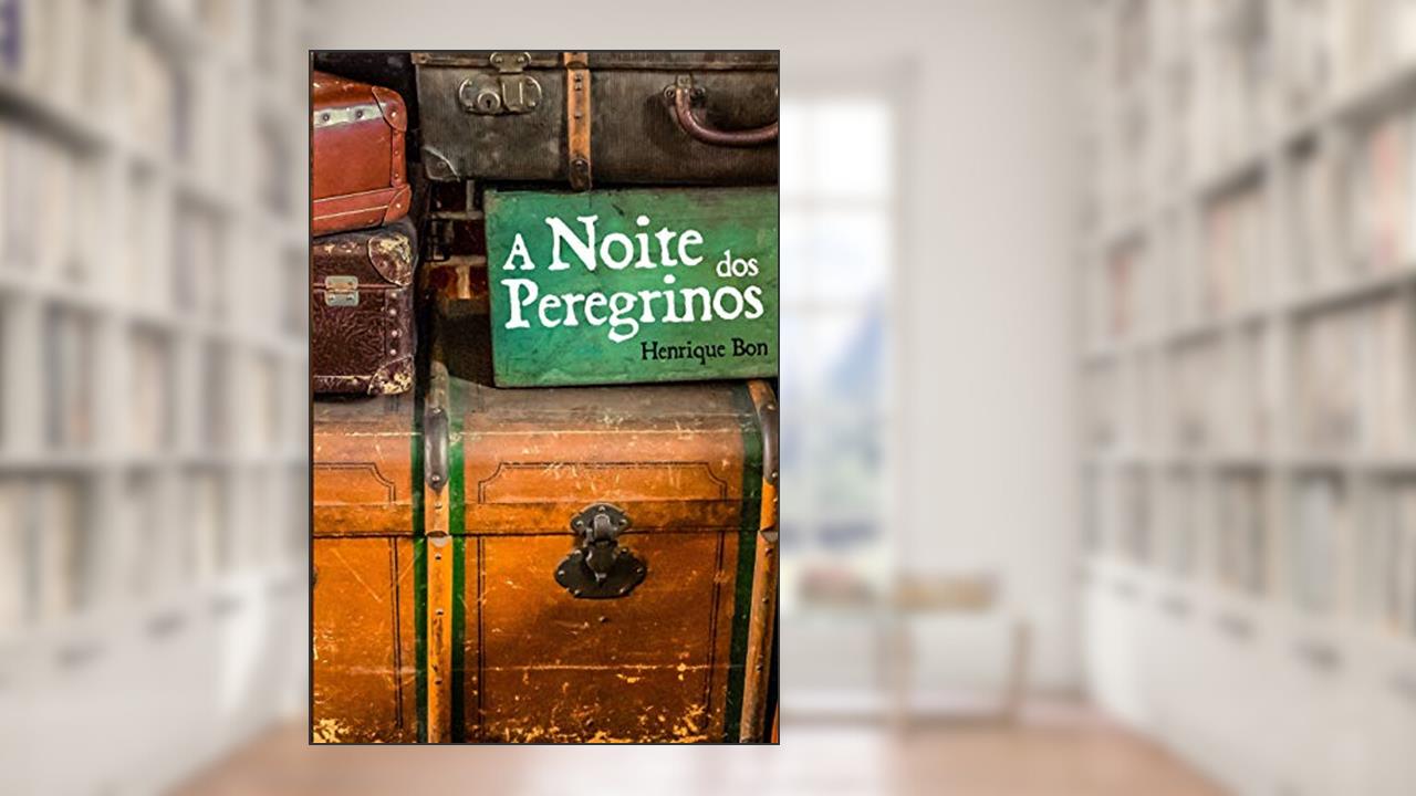 Capa de A Noite dos Peregrinos, do autor Henrique Bon