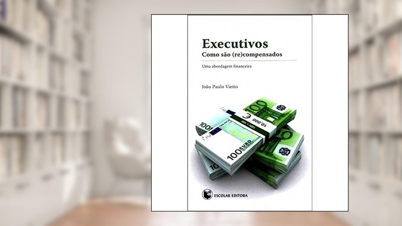 Capa de Executivos - Como São (Re)Compensados - 1, do autor Vieito