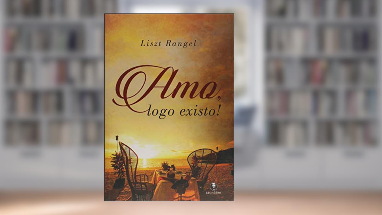 Capa de Amo,Logo Existo, do autor Liszt Rangel