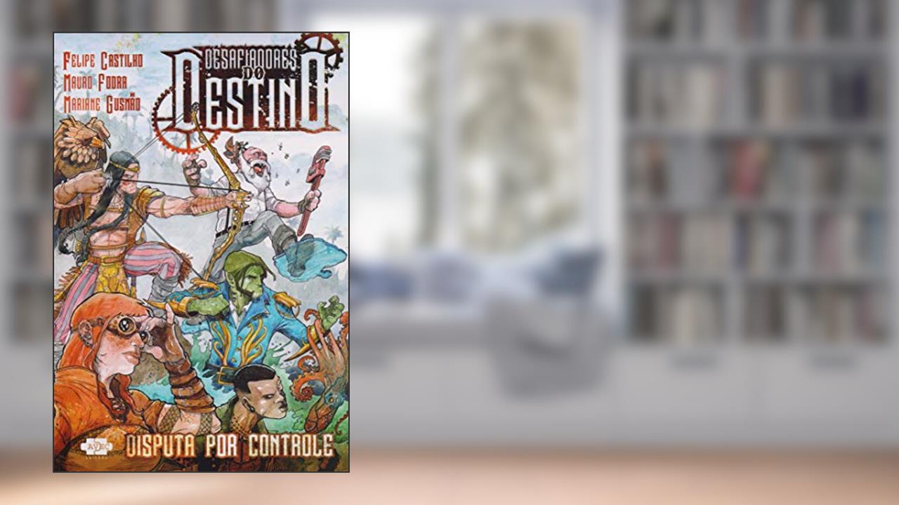 Capa de Desafiadores do Destino: Disputa por Controle: 1, do autor Felipe Castilho