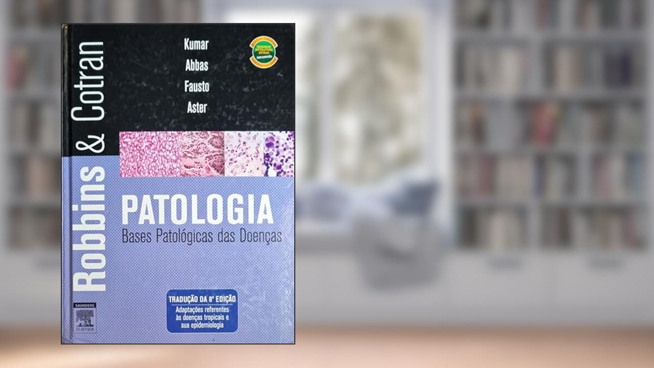 Capa de Robbins e Cotran. Patologia. Bases Patológicas das Doenças, do autor Abbas, Abul K.^Fausto, Nelson^Kumar, Vinay M.D.
