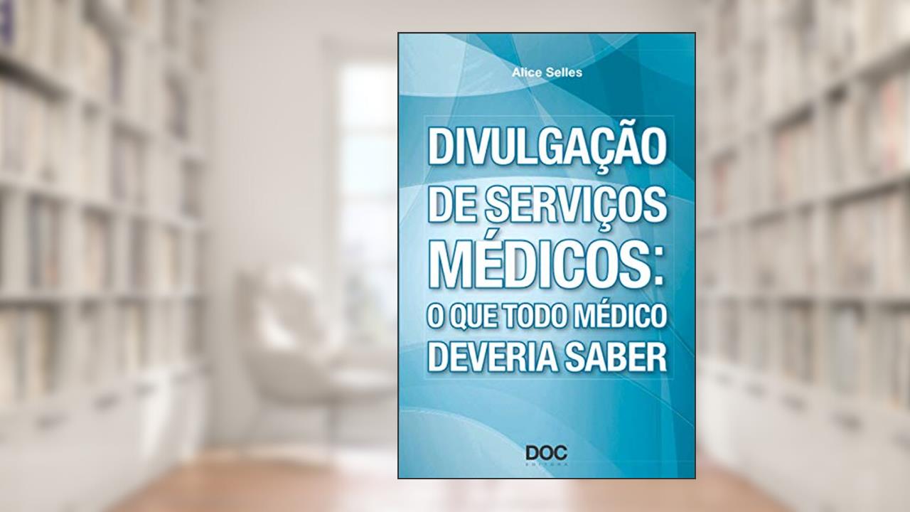 Capa de Divulgação de Serviços Médicos. O que Todo Médico Deveria Saber, do autor Alice Selles