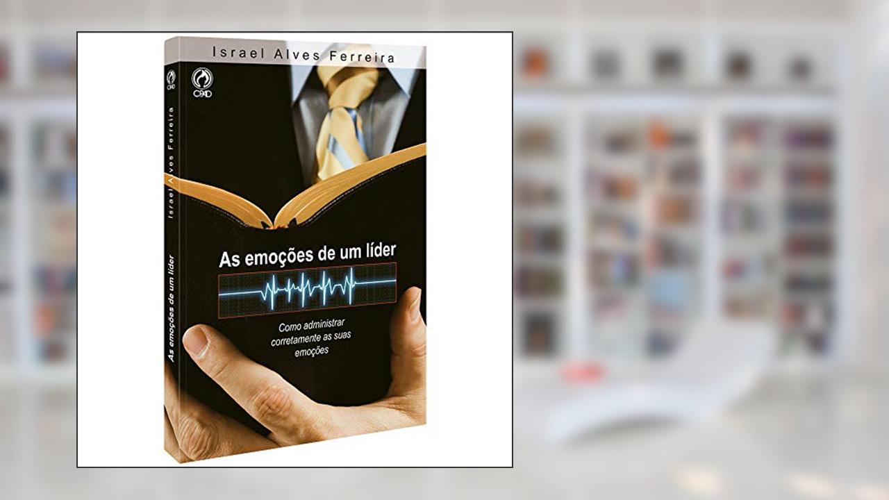 Capa de As emoções de um líder - Como administrar corretamente as suas emoções, do autor Israel Alves Ferreira
