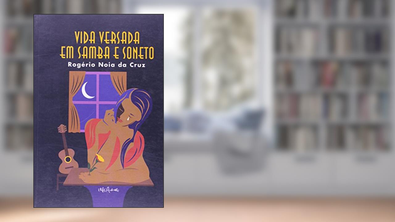 Capa de Vida Versada Em Samba E Soneto, do autor Rogerio Noia da Cruz